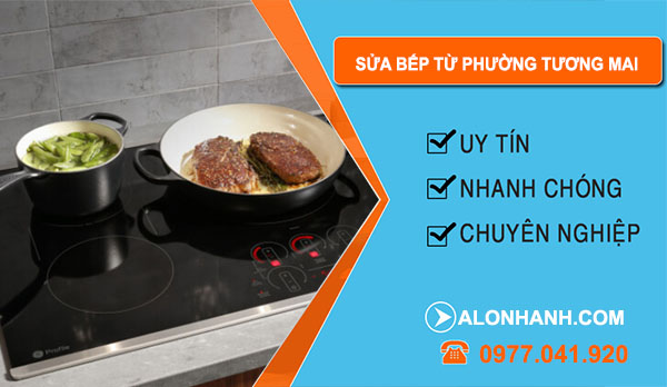 Sửa Bếp Từ tại Phường Tương Mai
