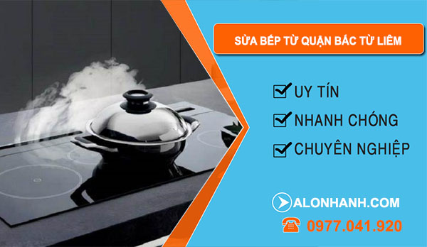 Sửa Bếp Từ Tại Quận Bắc Từ Liêm