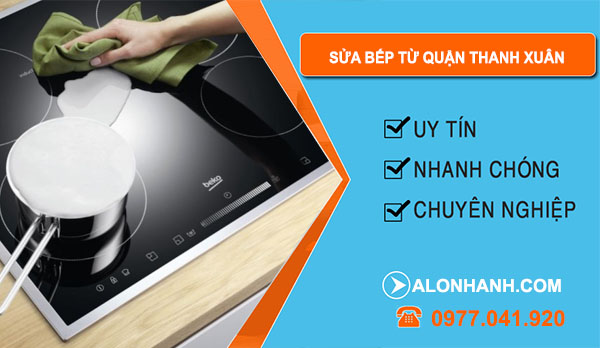 Sửa Bếp Từ Tại Quận Thanh Xuân