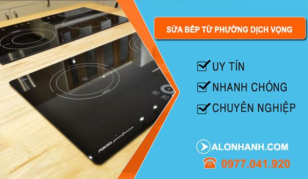 thợ Sửa Bếp Từ Phường Dịch Vọng