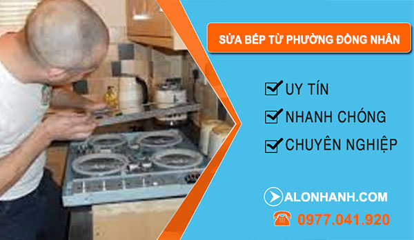 thợ Sửa Bếp Từ Phường Đồng Nhân