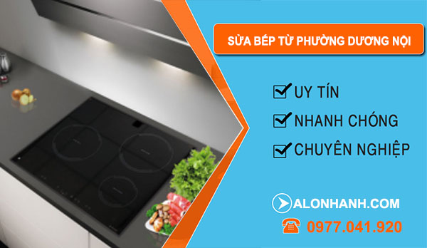 Thợ Sửa Bếp Từ Phường Dương Nội
