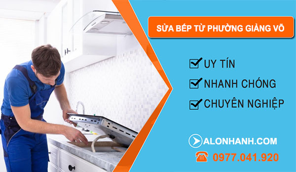 thợ Sửa Bếp Từ Phường Giảng Võ