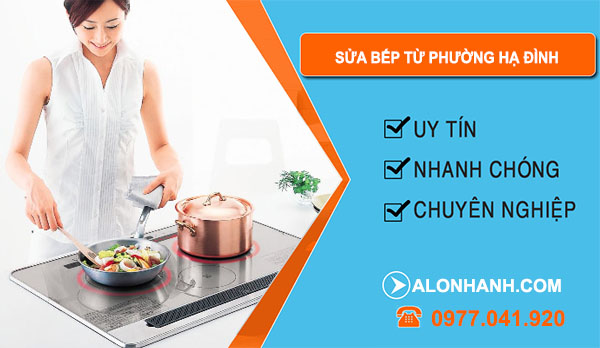 thợ Sửa Bếp Từ Phường Hạ Đình