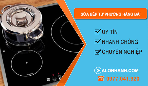 thợ Sửa Bếp Từ Phường Hàng Bài