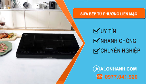thợ Sửa Bếp Từ Phường Liên Mạc