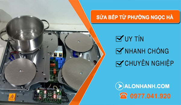 thợ Sửa Bếp Từ Phường Ngọc Hà