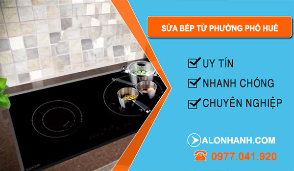 thợ Sửa Bếp Từ Phường Phố Huế