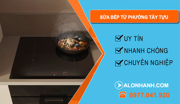 thợ Sửa Bếp Từ Phường Tây Tựu