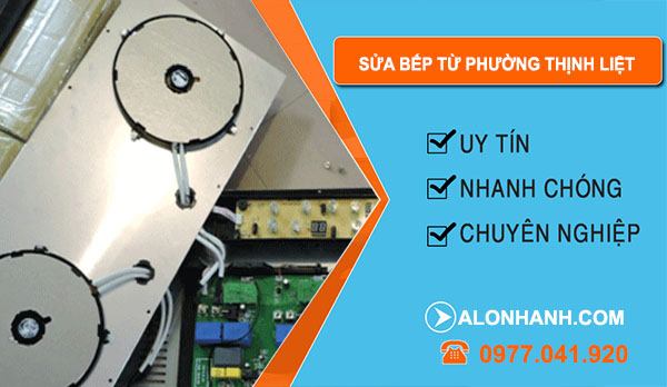 thợ Sửa Bếp Từ Phường Thịnh Liệt