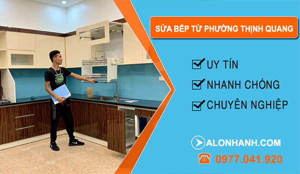 thợ Sửa Bếp Từ Phường Thịnh Quang