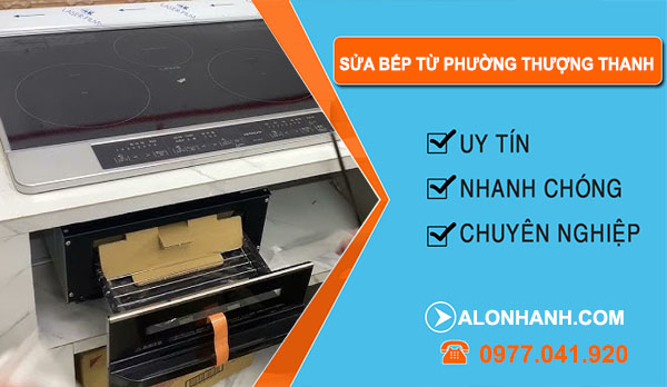 thợ Sửa Bếp Từ Phường Thượng Thanh