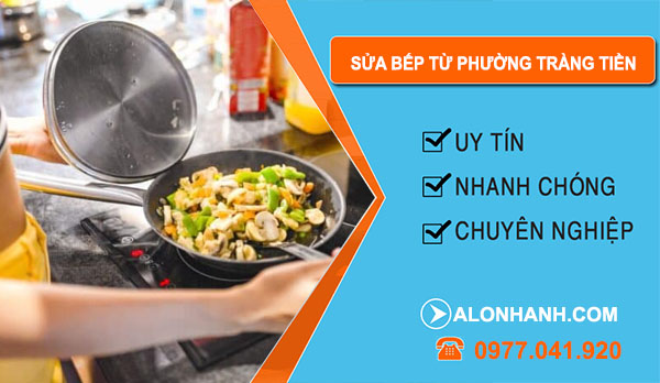 thợ Sửa Bếp Từ Phường Tràng Tiền
