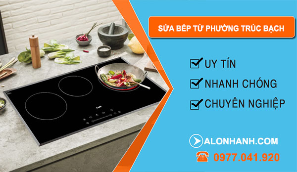 thợ sửa bếp từ Phường Trúc Bạch