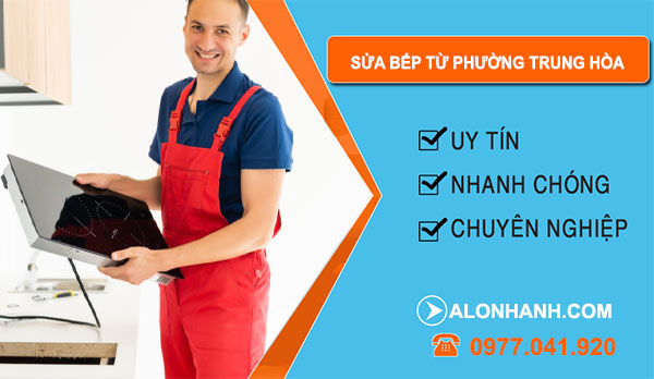 thợ Sửa Bếp Từ Phường Trung Hòa