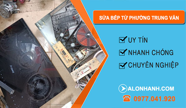 thợ Sửa Bếp Từ Phường Trung Văn