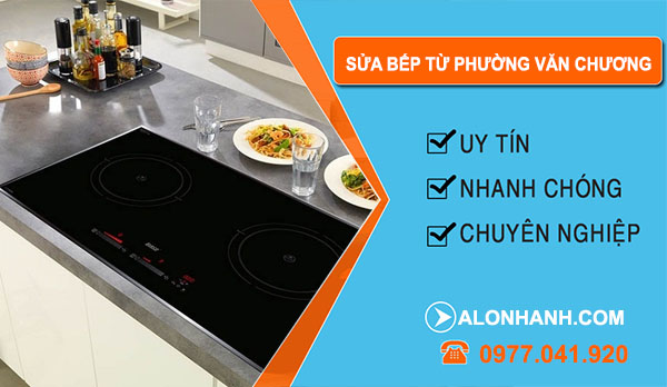 thợ Sửa Bếp Từ Phường Văn Chương
