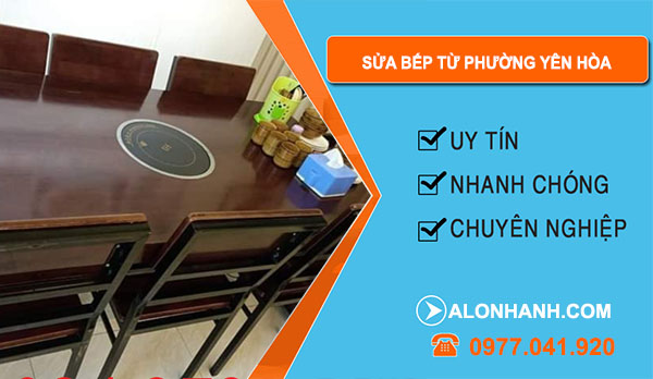 Thợ Sửa Bếp Từ Phường Yên Hòa