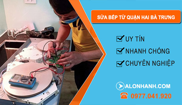 thợ Sửa Bếp Từ Quận Hai Bà Trưng