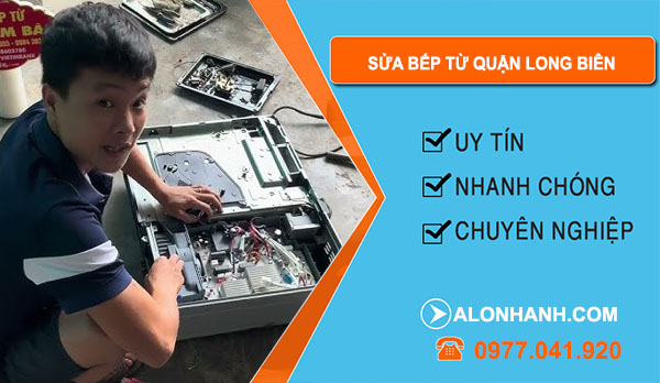thợ Sửa Bếp Từ Quận Long Biên