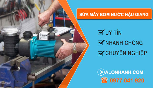 thợ sửa máy bơm nước Hậu Giang
