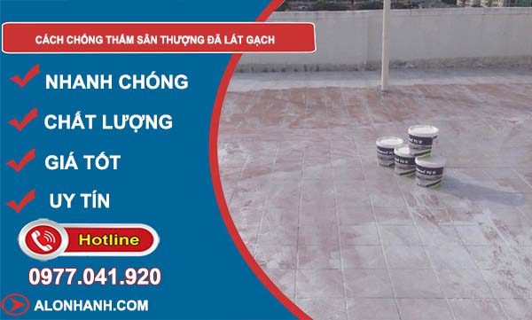 tìm các cách chống thấm sân thượng đã lát gạch