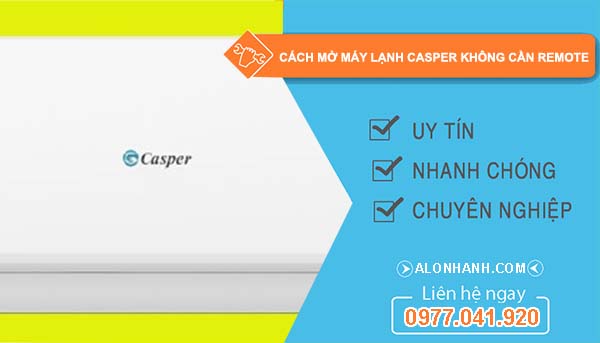 tìm cách mở máy lạnh casper không cần remote