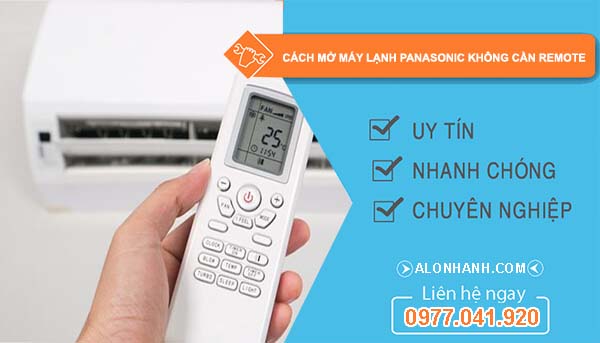tìm cach mở máy lạnh panasonic không cần remote