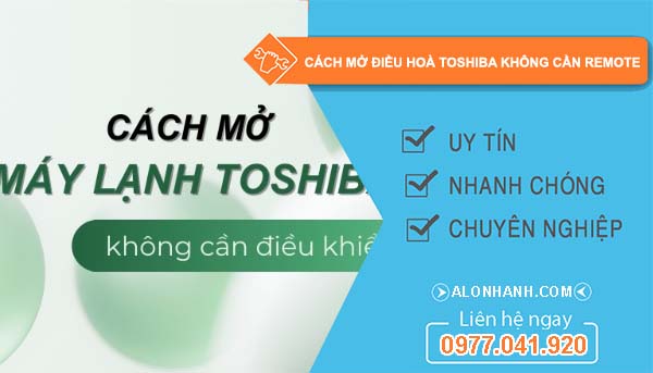 tìm cách mở điều hoà toshiba không cần remote
