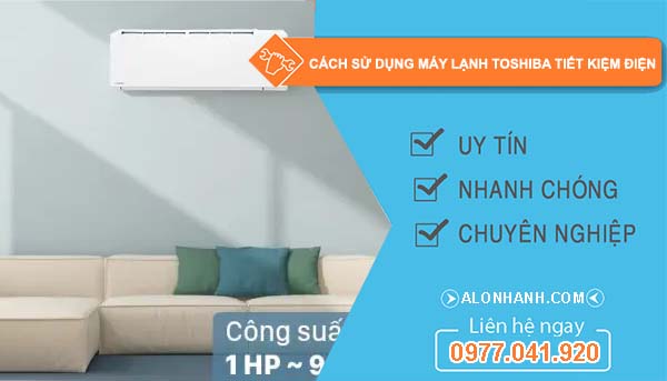 tìm cách sử dụng máy lạnh toshiba tiết kiệm điện