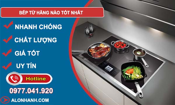 tìm hiểu bếp từ hãng nào tốt nhất