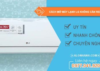 tìm hiểu cách mở máy lạnh lg không cần remote