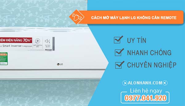 tìm hiểu cách mở máy lạnh lg không cần remote