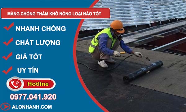 tìm hiểu màng chống thấm khò nóng loại nào tốt