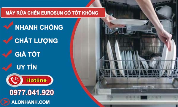 tìm hiểu máy rửa chén eurosun có tốt không