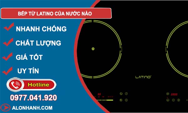 bếp từ latino của nước nào