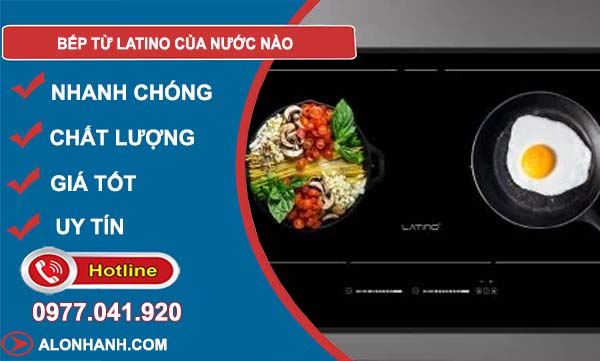 dòng bếp từ latino của nước nào