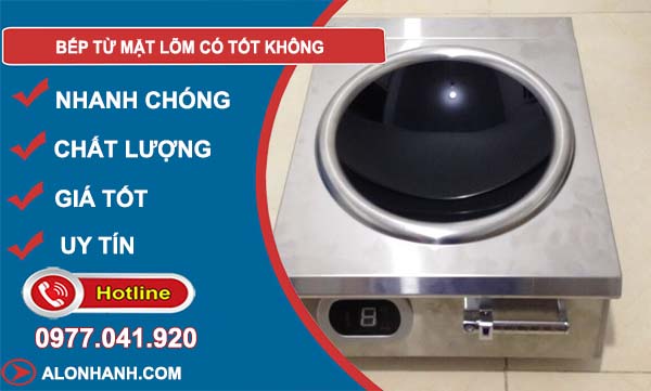 dòng bếp từ mặt lõm có tốt không