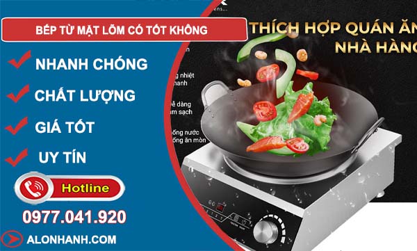 hiệu bếp từ mặt lõm có tốt không