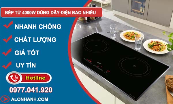 sử dụng bếp từ 4000w dùng dây điện bao nhiêu
