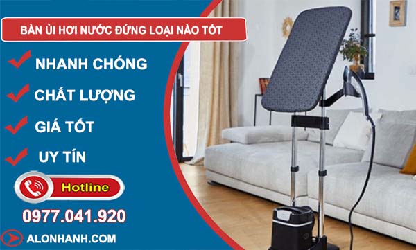 bàn ủi hơi nước đứng loại nào tốt