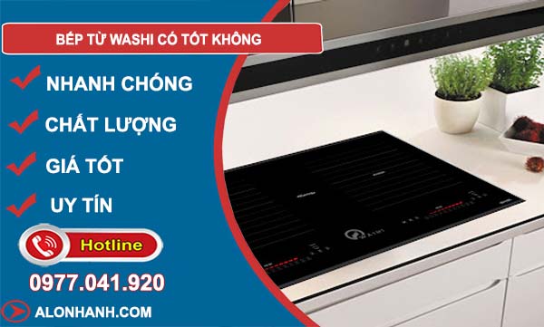 đánh giá bếp từ washi có tốt không