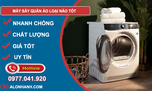 máy sấy quần áo loại nào tốt