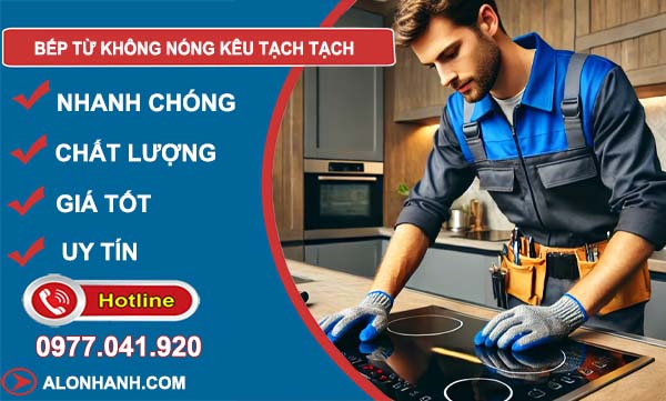 nguyên nhân bếp từ không nóng kêu tạch tạch