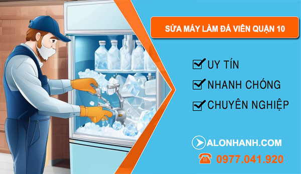 Sửa Máy Làm Đá Viên Quận 10