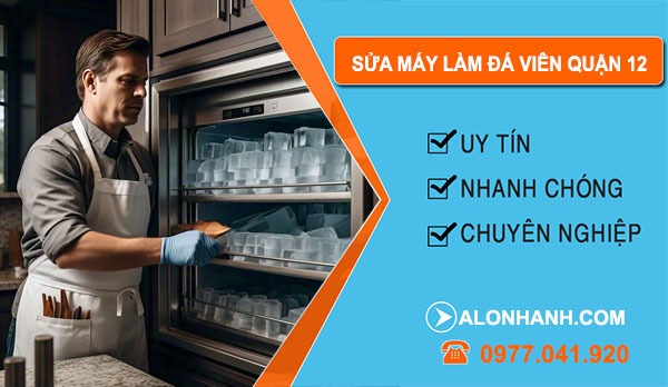 Sửa Máy Làm Đá Viên Quận 12