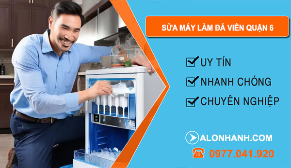 Sửa Máy Làm Đá Viên Quận 6