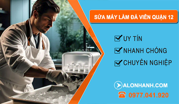 Sửa Máy Làm Đá Viên tại Quận 12