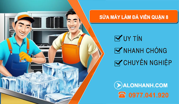 Sửa Máy Làm Đá Viên tại Quận 8
