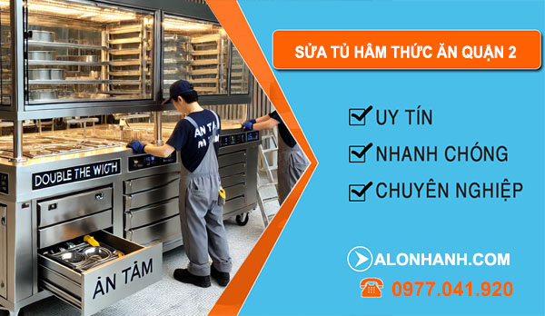 Sửa Tủ Hâm Thức Ăn Quận 2
